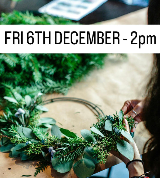 Friday 6th December 2pm Christmas Wreath Making