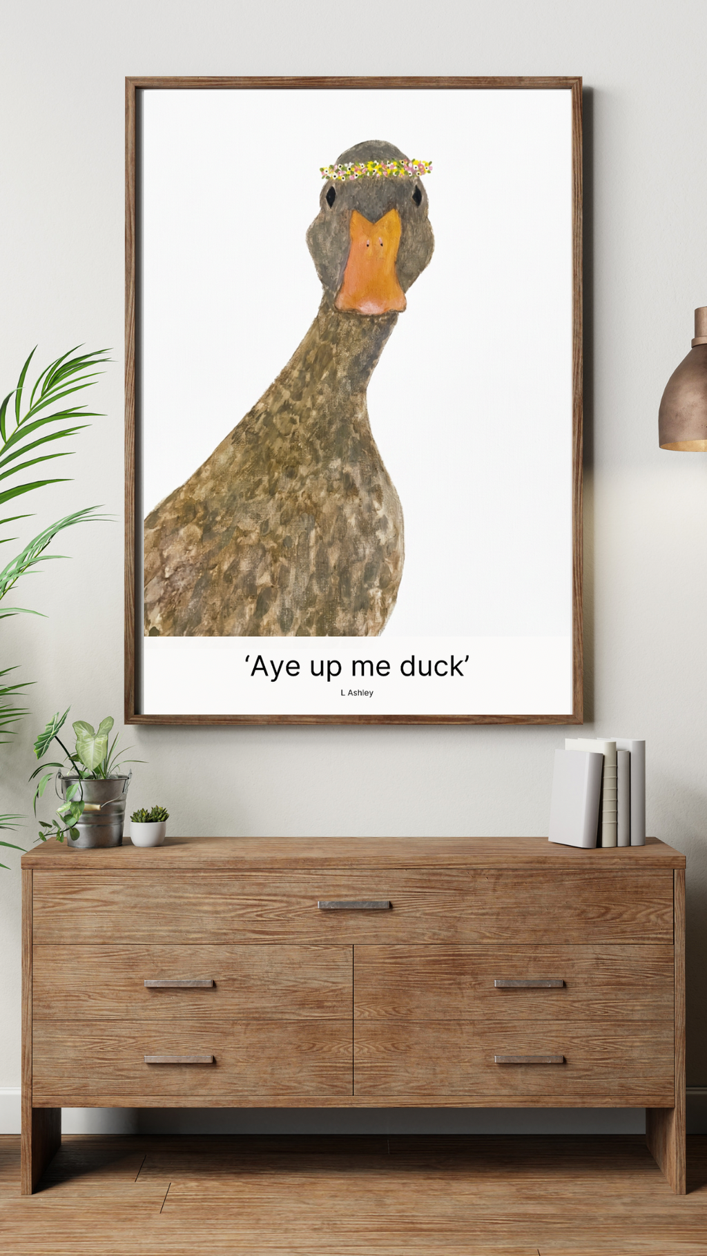 Aye Up Me Duck - Premium Art Poster